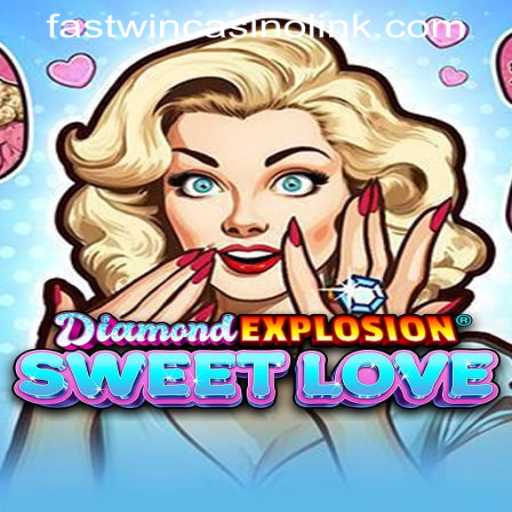 DiamondExplosionSweetLove: A Captivating Adventure in the World of FASTWIN CASINO LINK