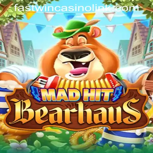 MadHitBearhaus: An Exciting Adventure in FASTWIN CASINO LINK
